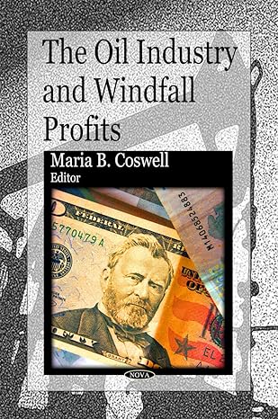 oil industry and windfall profits uk edition maria b coswell 1606928406, 978-1606928400