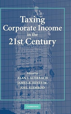 taxing corporate income in the 21st century 1st edition alan j auerbach ,james r hines jr ,joel slemrod