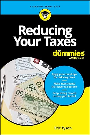reducing your taxes for dummies 1st edition eric tyson 1394245726, 978-1394245727