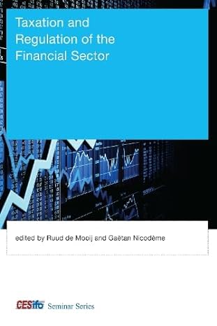 taxation and regulation of the financial sector 1st edition ruud de mooij ,gaetan nicodeme ,michael p