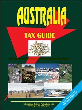 australia tax guide 4th edition usa international business publications 0739732781, 978-0739732786