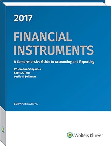 financial instruments a comprehensive guide to accounting and reporting 2017th edition rosemarie sangiuolo