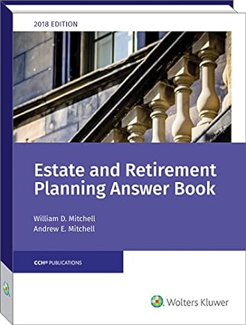 estate and retirement planning answer book 2018th edition william d mitchell ,j d 080804656x, 978-0808046561