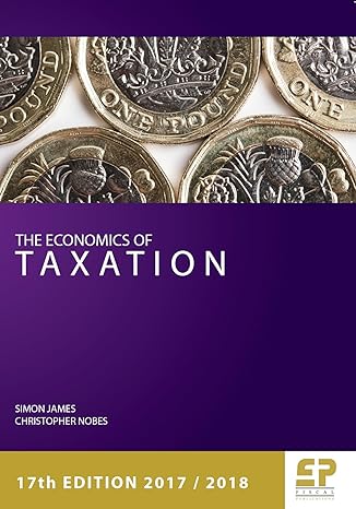 the economics of taxation 2017/18 17th edition c and james nobes 1906201358, 978-1906201357