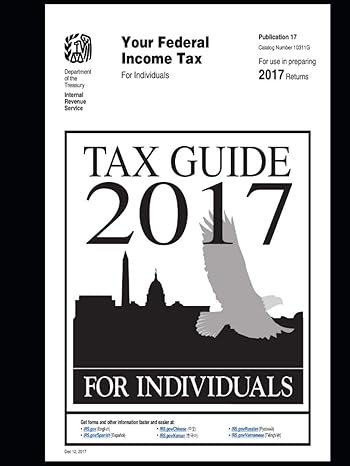 tax guide 2017 for individuals publication 17 1st edition u s internal revenue service b08xl7pmsn,