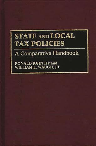 state and local tax policies a comparative handbook 1st edition ronald j hy ,william l waugh 0313285292,