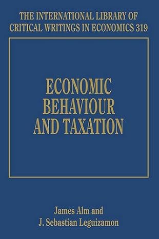 economic behaviour and taxation 1st edition james alm ,j s leguizamon 1784712191, 978-1784712198