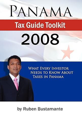 panama tax guide toolkit 2008 1st edition ruben bustamante 0975928961, 978-0975928967