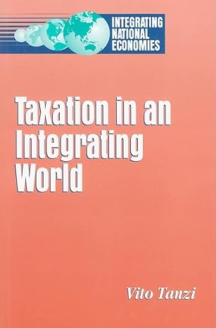 taxation in an integrating world 1st edition vito tanzi 0815782985, 978-0815782988