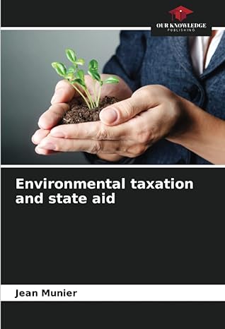 environmental taxation and state aid 1st edition jean munier 6205889803, 978-6205889800