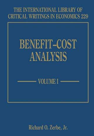 benefit cost analysis 1st edition richard o zerbe jr 1847209645, 978-1847209641