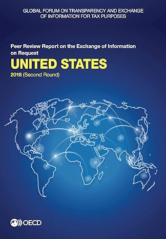 Global Forum On Transparency And Exchange Of Information For Tax Purposes United States 2018 Peer Review Report On The Exchange Of Information On Request