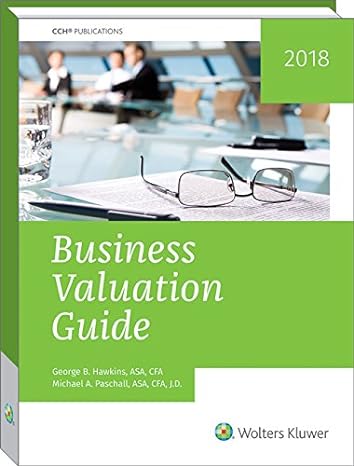 business valuation guide 2018 1st edition george b hawkins ,asa ,cfa and michael a paschall ,cfa ,j d