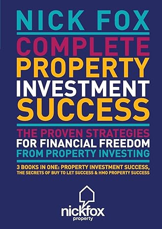 complete property investment success 1st edition nick fox dr 0992781701, 978-0992781705
