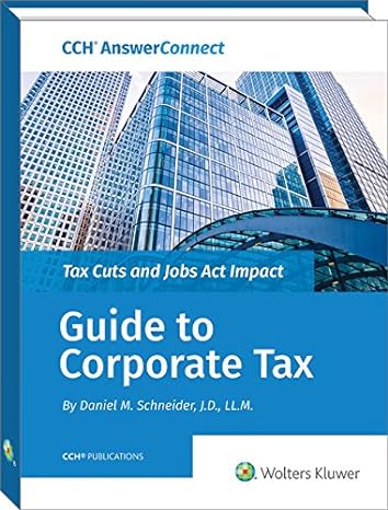 tax cuts and jobs act impact guide to corporate tax 1st edition daniel m schneider 0808049984, 978-0808049982