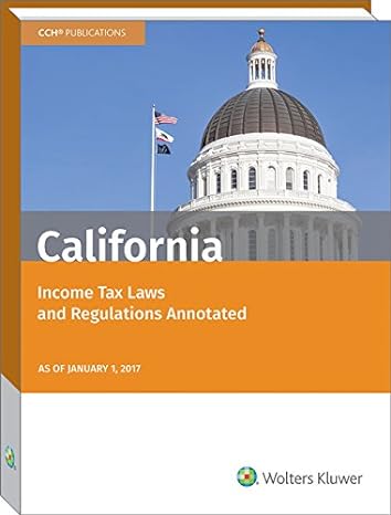 california income tax laws and regulations 2017 1st edition cch tax law 0808045857, 978-0808045854