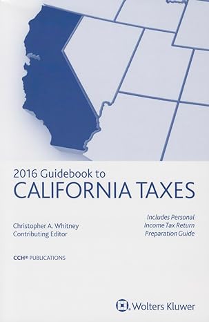 guidebook to california taxes 2016 1st edition christopher a whitney 0808041754, 978-0808041757