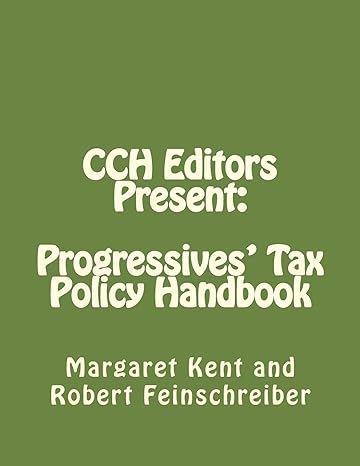 cch editors present progressives tax policy handbook attacking the republicans hard right 1st edition