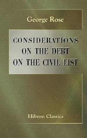 considerations on the debt on the civil list 1st edition george rose 0543707164, 978-0543707161