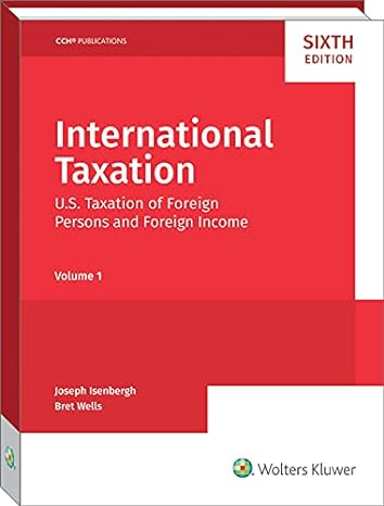 international taxation u s taxation of foreign persons and foreign income 2021 1st edition joseph isenbergh