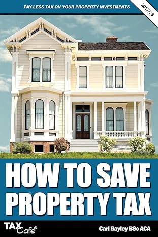how to save property tax 2017/18 1st edition carl bayley 1911020226, 978-1911020226