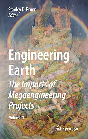 engineering earth the impacts of megaengineering projects 1st edition stanley d brunn 9402404759,