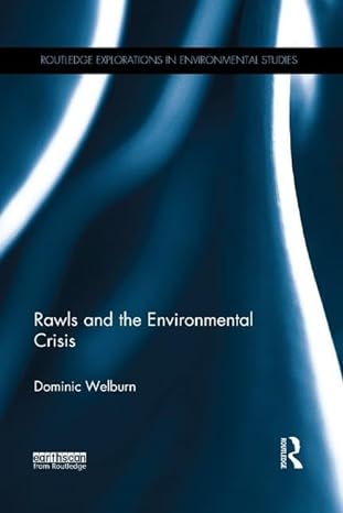rawls and the environmental crisis 1st edition dominic welburn 1138315850, 978-1138315853