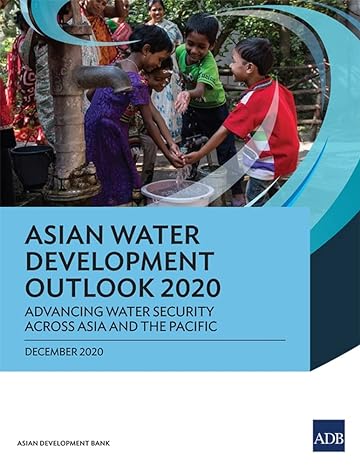 asian water development outlook 2020 advancing water security across asia and the pacific 1st edition asian