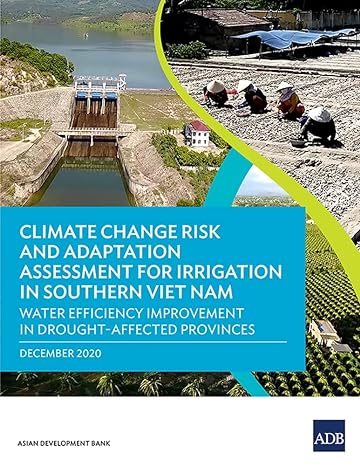 climate change risk and adaptation assessment for irrigation in southern viet nam water efficiency