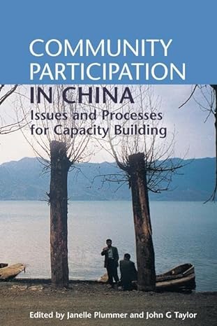 community participation in china issues and processes for capacity building 1st edition janelle plummer ,john