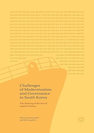 challenges of modernization and governance in south korea the sinking of the sewol and its causes 1st edition