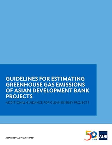guidelines for estimating greenhouse gas emissions of asian development bank projects additional guidance for