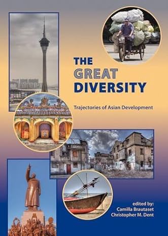 the great diversity trajectories of asian development 1st edition camilla brautaset ,christopher m dent