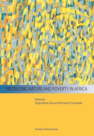 producing nature and poverty in africa edition vigdis broch due ,richard a schroeder 9171064524,