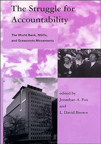 the struggle for accountability the world bank ngos and grassroots movements 1st edition jonathan a fox ,l