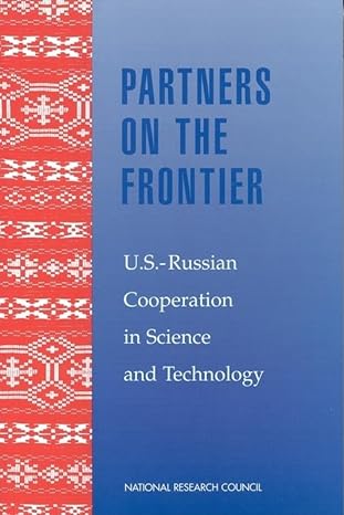 partners on the frontier the future of u s russian cooperation in science and technology 1st edition national