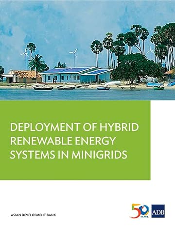 deployment of hybrid renewable energy systems in minigrids 1st edition asian development bank 9292579797,
