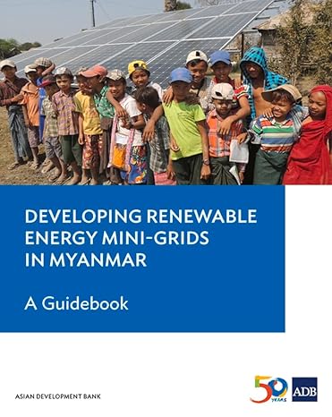 developing renewable energy mini grids in myanmar a guidebook 1st edition asian development bank 9292610600,