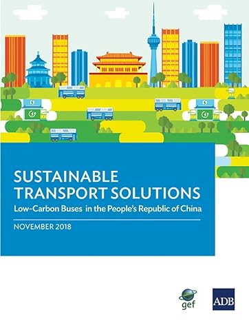 sustainable transport solutions low carbon buses in the peoples republic of china 1st edition asian