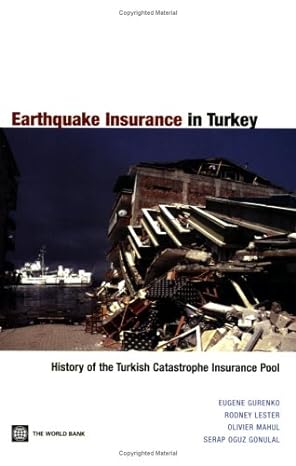 earthquake insurance in turkey history of the turkish catastrophe insurance pool 1st edition eugene n gurenko