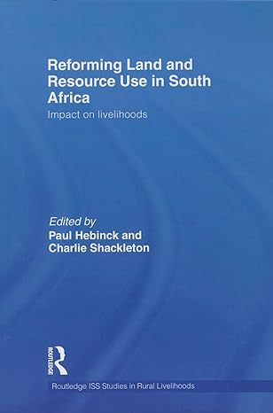 reforming land and resource use in south africa impact on livelihoods 1st edition paul hebinck ,charlie
