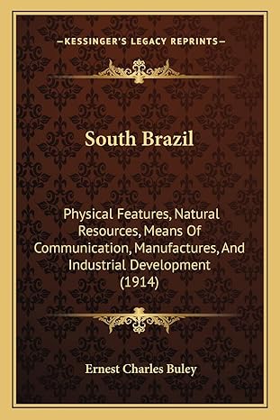 south brazil physical features natural resources means of communication manufactures and industrial
