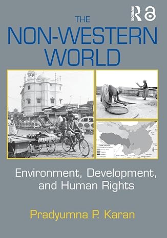 the non western world environment development and human rights 1st edition pradyumna p karan 0415947146,