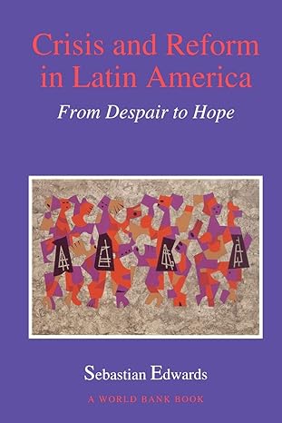 crisis and reform in latin america from despair to hope 1st edition oxford university press usa ,sebastian