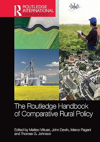 the routledge handbook of comparative rural policy 1st edition matteo vittuari ,john devlin ,marco pagani