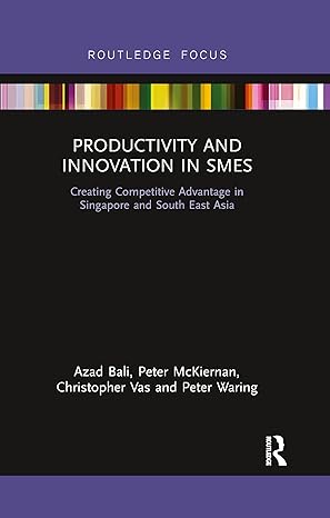 productivity and innovation in smes 1st edition azad bali ,peter mckiernan ,christopher vas ,peter waring