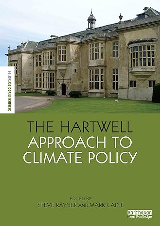the hartwell approach to climate policy 1st edition steve rayner ,mark caine 0415720745, 978-0415720748