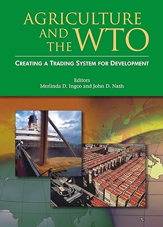 agriculture and the wto creating a trading system for develo 1st edition ed merlinda d ingco john d nash