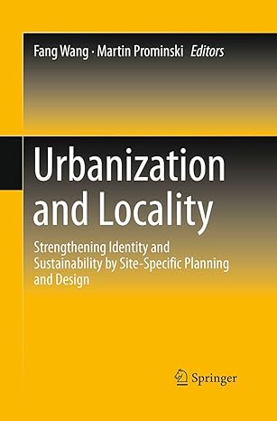 urbanization and locality strengthening identity and sustainability by site specific planning and design 1st