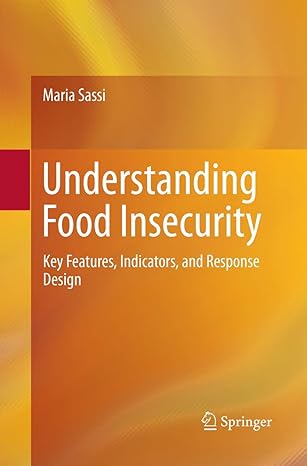 understanding food insecurity key features indicators and response design 1st edition maria sassi 3319889257,